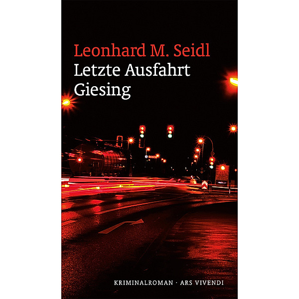 Letzte Ausfahrt Giesing, Leonhard M. Seidl