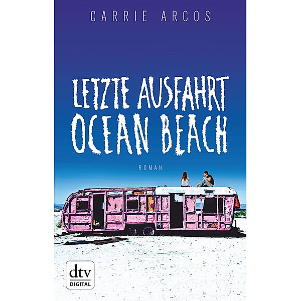 Letzte Ausfahrt Ocean Beach, Carrie Arcos