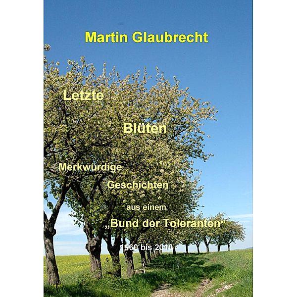 Letzte Blüten, Martin Glaubrecht