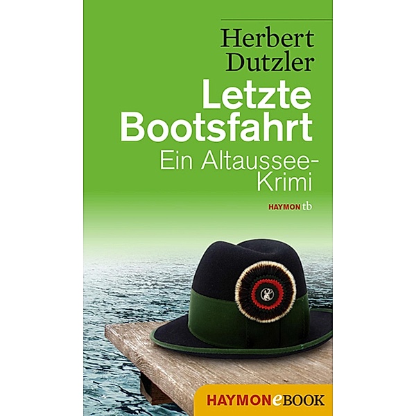 Letzte Bootsfahrt / Gasperlmaier Bd.3, Herbert Dutzler