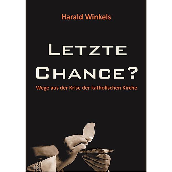 Letzte Chance?, Harald Winkels