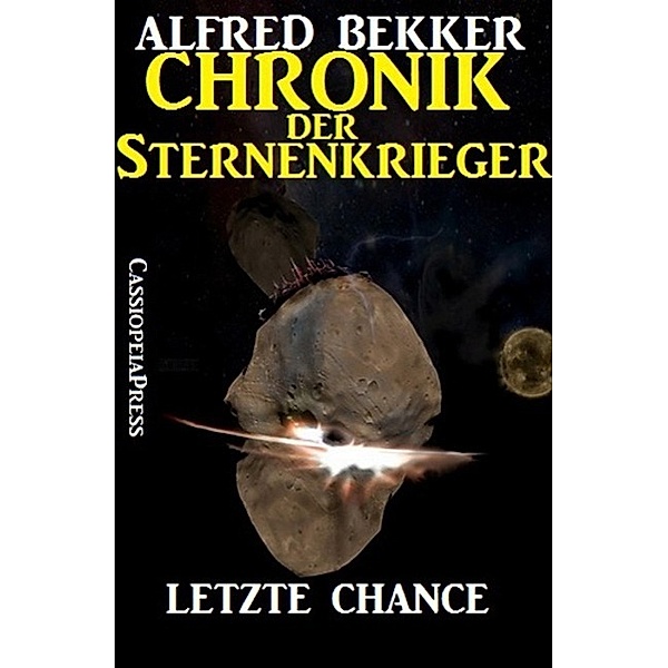 Letzte Chance / Chronik der Sternenkrieger Bd.13, Alfred Bekker