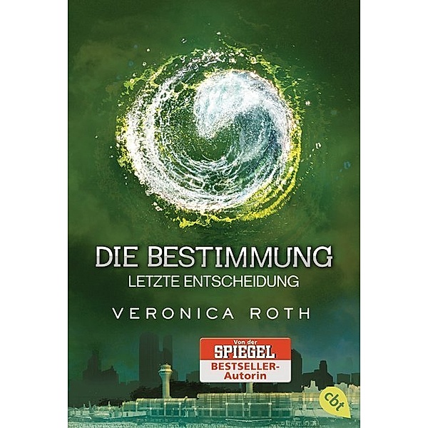 Letzte Entscheidung / Die Bestimmung Trilogie Bd.3, Veronica Roth