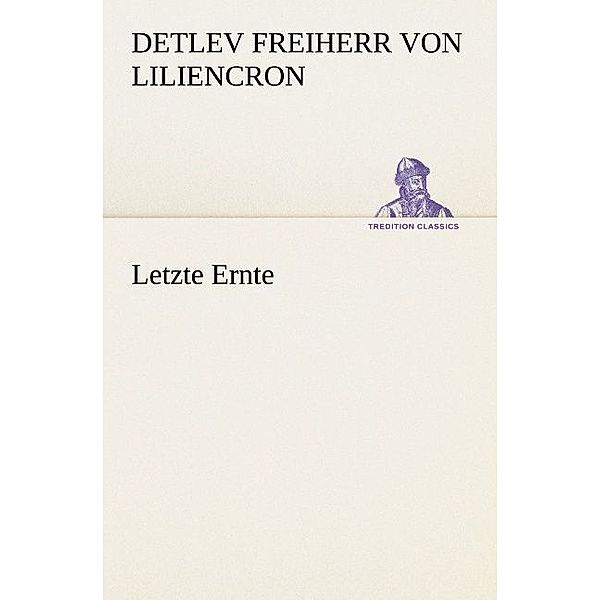 Letzte Ernte, Detlev von Liliencron