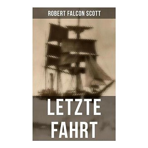 Letzte Fahrt, Robert Falcon Scott