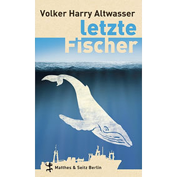 Letzte Fischer, Volker H. Altwasser