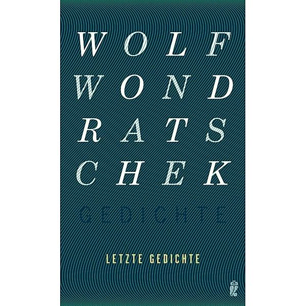 Letzte Gedichte, Wolf Wondratschek