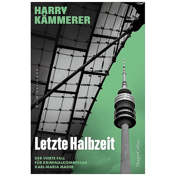 Letzte Halbzeit / Chefinspektor Mader, Hummel & Co. Bd.4, Harry Kämmerer