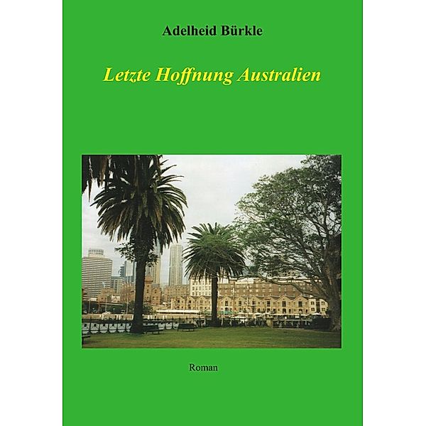 Letzte Hoffnung Australien, Adelheid Bürkle