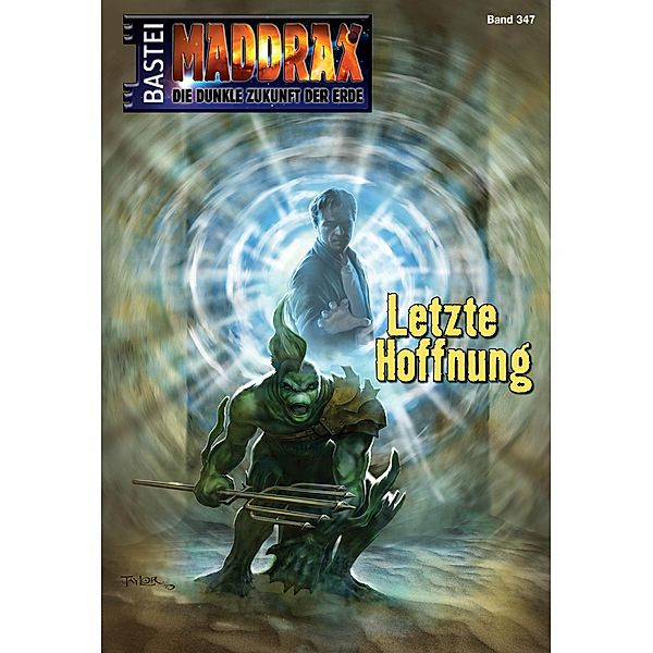 Letzte Hoffnung / Maddrax Bd.347, Michelle Stern