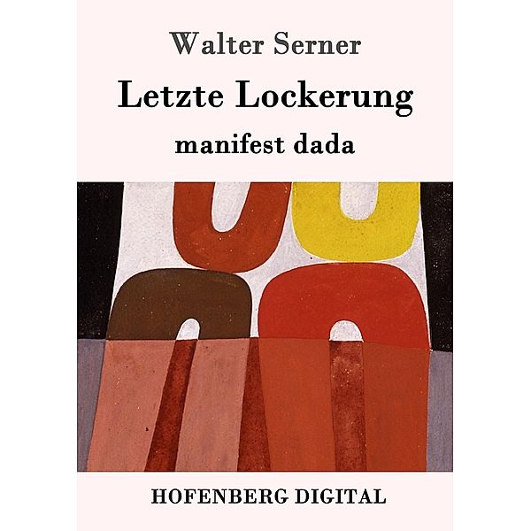 Letzte Lockerung, Walter Serner