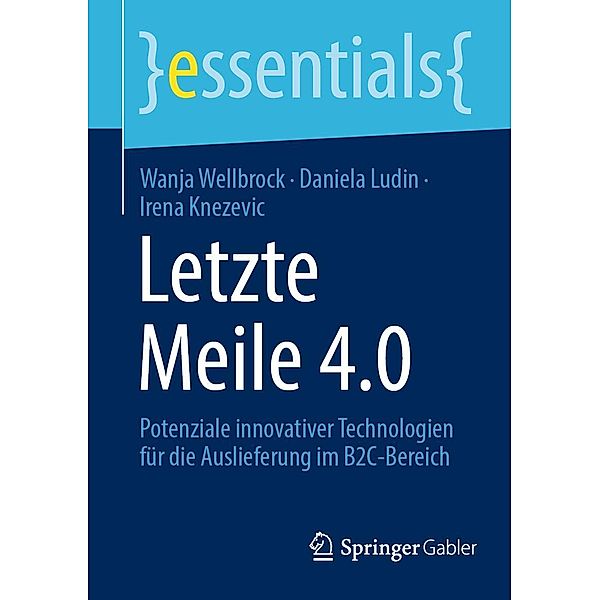 Letzte Meile 4.0 / essentials, Wanja Wellbrock, Daniela Ludin, Irena Knezevic