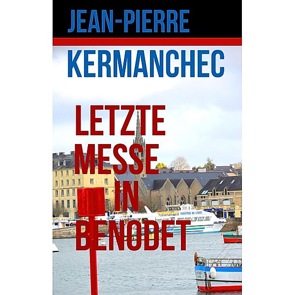 Letzte Messe in Benodet, Jean-Pierre Kermanchec