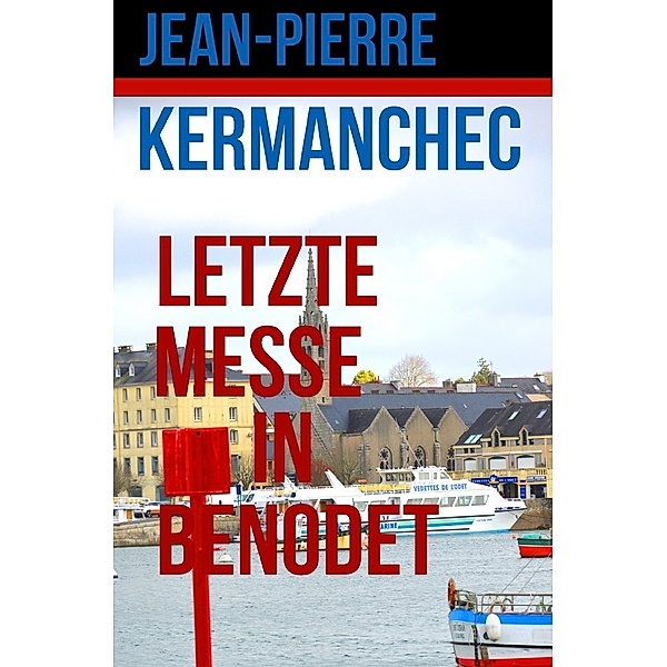 Letzte Messe in Benodet, Jean-Pierre Kermanchec