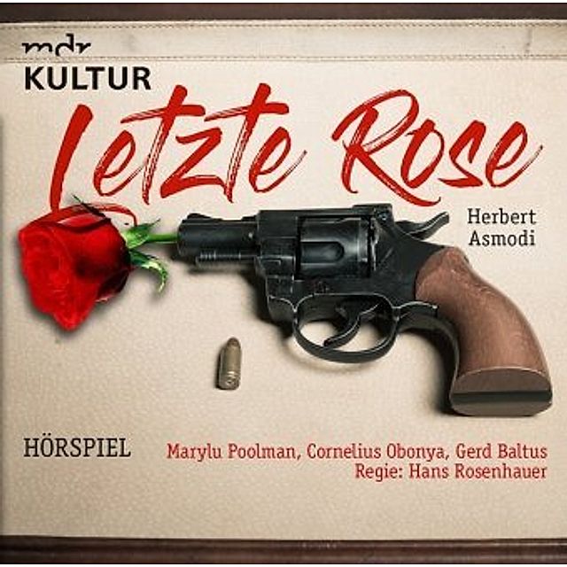 Letzte Rose, 1 Audio-CD Hörbuch von Herbert Asmodi - Weltbild.de