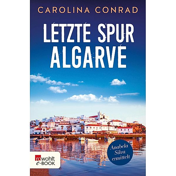 Letzte Spur Algarve / Anabela Silva ermittelt Bd.2, Carolina Conrad