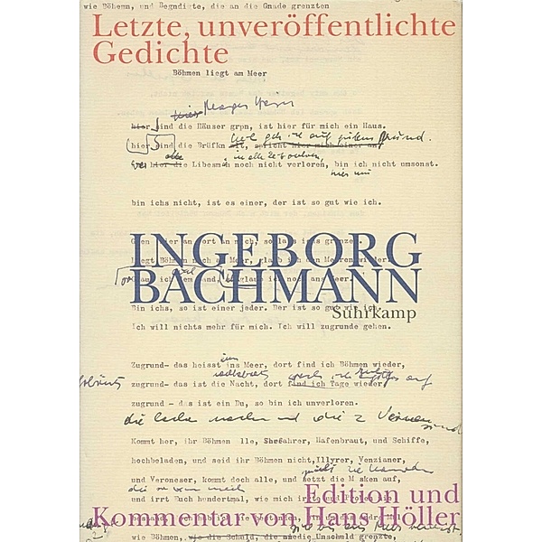 Letzte, unveröffentlichte Gedichte, Entwürfe und Fassungen, Ingeborg Bachmann
