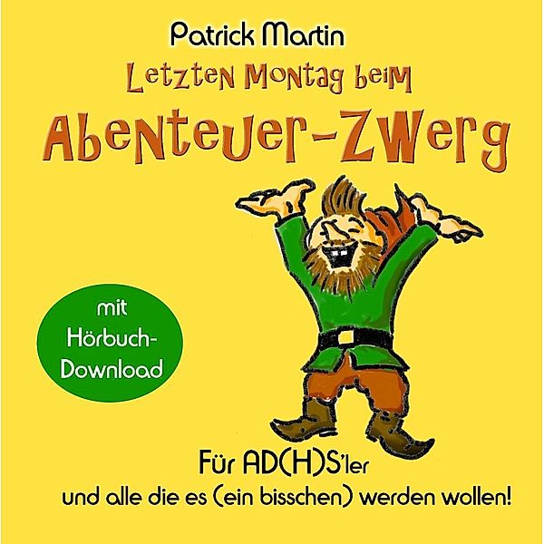 Letzten Montag beim Abenteuer-Zwerg, Patrick Martin