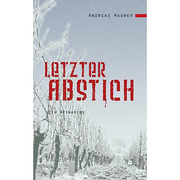 Letzter Abstich / Kendzierski-Krimi Bd.4, Andreas Wagner