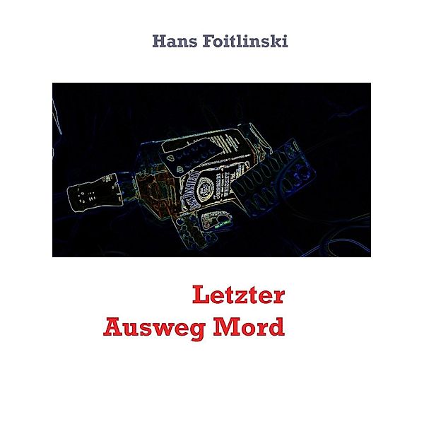 Letzter Ausweg Mord, Hans Foitlinski