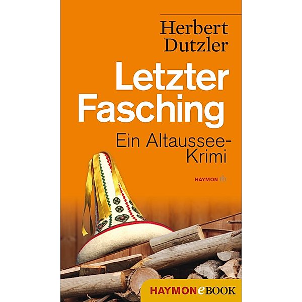 Letzter Fasching / Gasperlmaier Bd.6, Herbert Dutzler