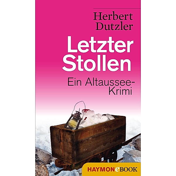 Letzter Stollen / Gasperlmaier Bd.7, Herbert Dutzler