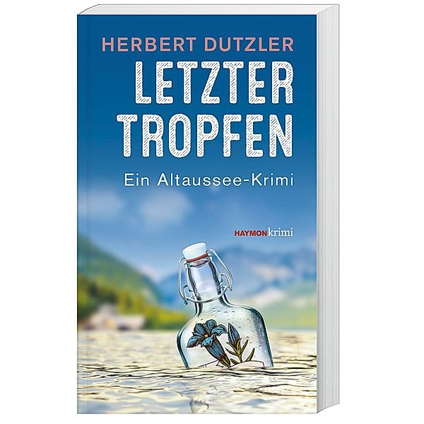 Letzter Tropfen / Gasperlmaier Bd.10, Herbert Dutzler