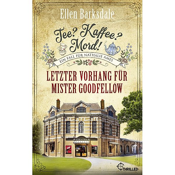 Letzter Vorhang für Mister Goodfellow / Tee? Kaffee? Mord! Bd.22, Ellen Barksdale