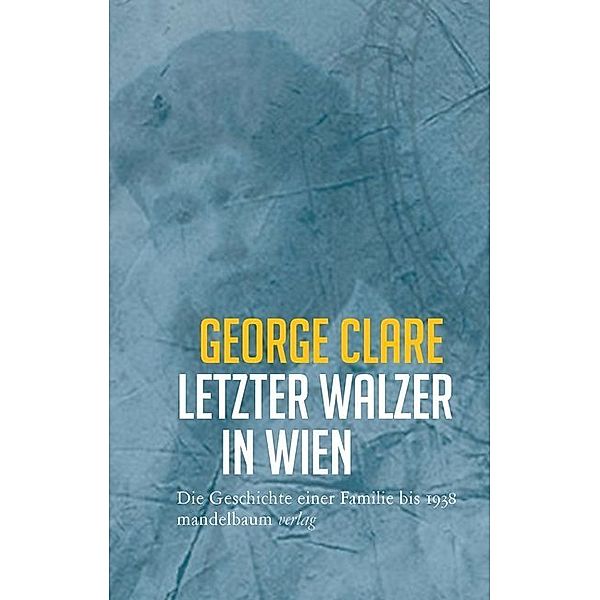 Letzter Walzer in Wien, George Clare