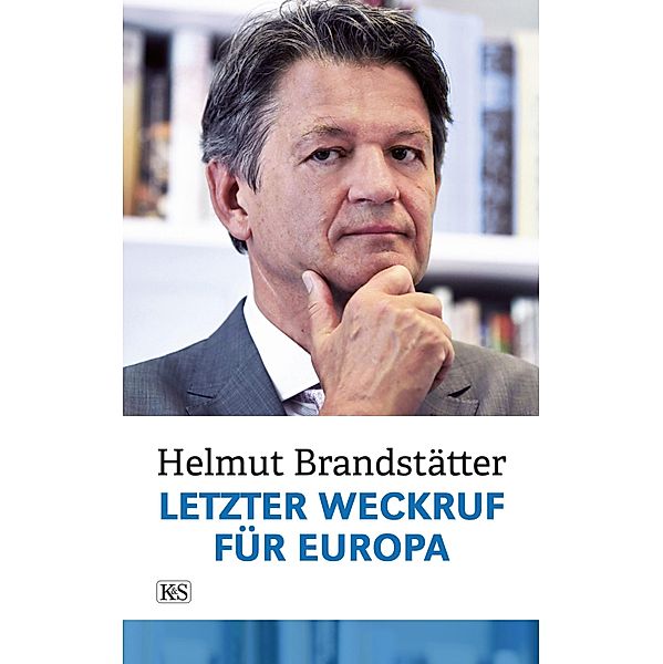 Letzter Weckruf für Europa, Helmut Brandstätter