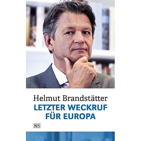 Letzter Weckruf für Europa, Helmut Brandstätter