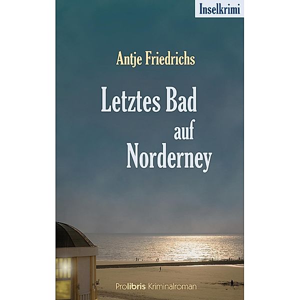 Letztes Bad auf Norderney, Antje Friedrichs