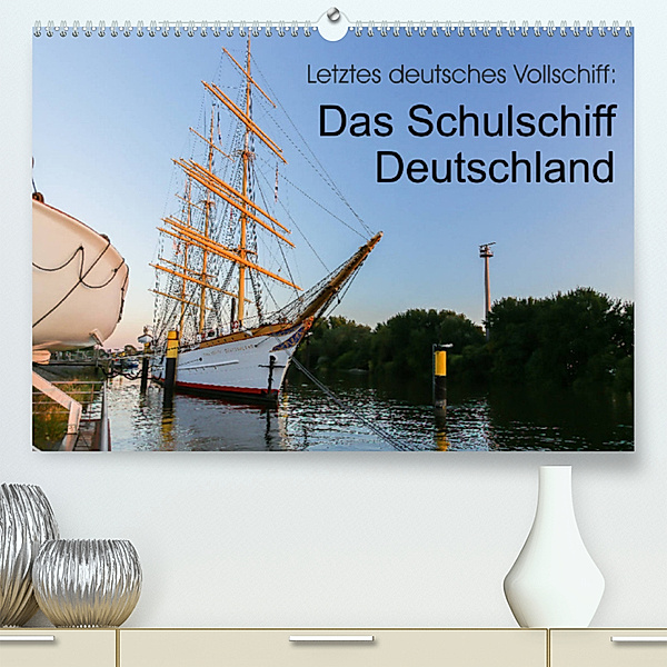 Letztes deutsches Vollschiff: Das Schulschiff Deutschland (Premium, hochwertiger DIN A2 Wandkalender 2023, Kunstdruck in Hochglanz), rsiemer