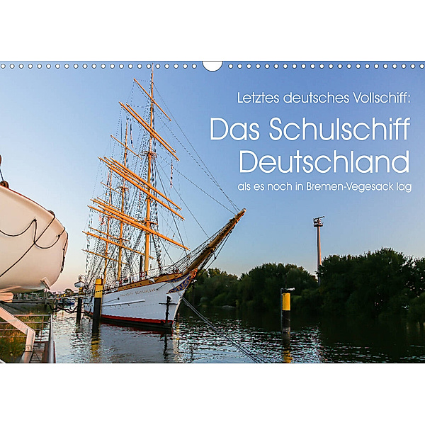 Letztes deutsches Vollschiff: Das Schulschiff Deutschland (Wandkalender 2023 DIN A3 quer), rsiemer