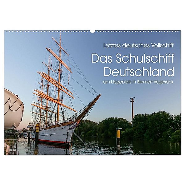 Letztes deutsches Vollschiff DAS SCHULSCHIFF DEUTSCHLAND (Wandkalender 2024 DIN A2 quer), CALVENDO Monatskalender, rsiemer