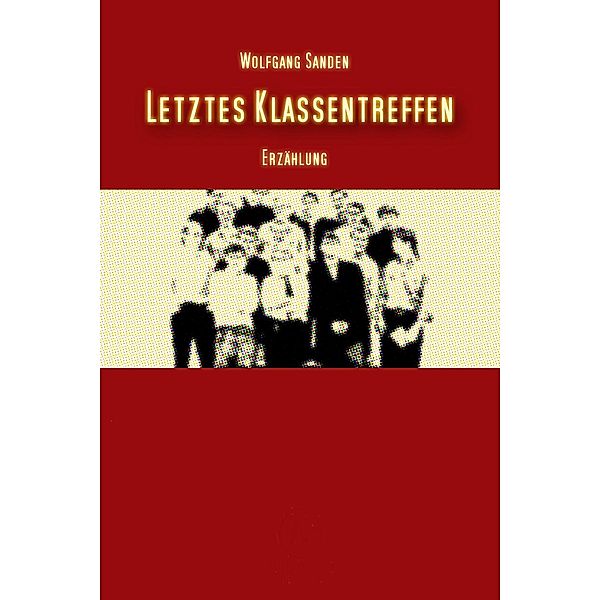 Letztes Klassentreffen, Wolfgang Sanden