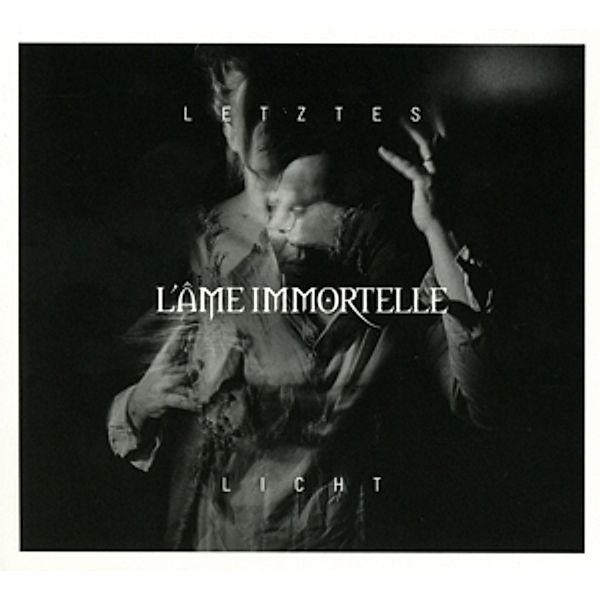 Letztes Licht Ep (Limited Digipak Edition), L'ame Immortelle