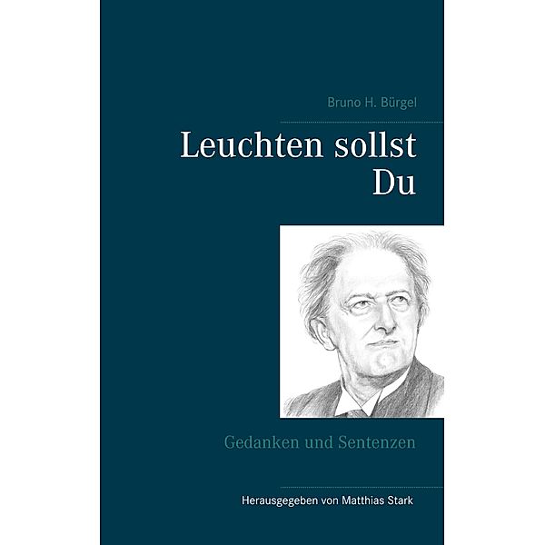 Leuchten sollst Du, Bruno H. Bürgel