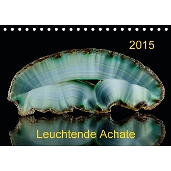 Leuchtende Achate (Tischkalender 2015 DIN A5 quer), Wolfgang Reif