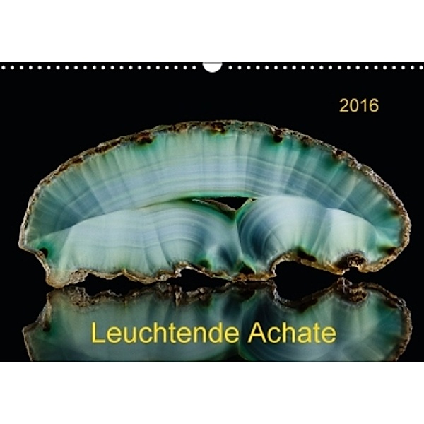 Leuchtende Achate (Wandkalender 2016 DIN A3 quer), Wolfgang Reif