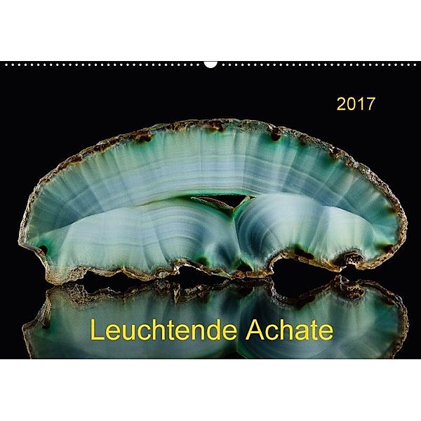 Leuchtende Achate (Wandkalender 2017 DIN A2 quer), Wolfgang Reif