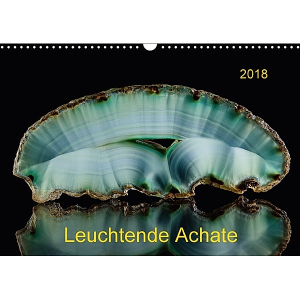 Leuchtende Achate (Wandkalender 2018 DIN A3 quer), Wolfgang Reif
