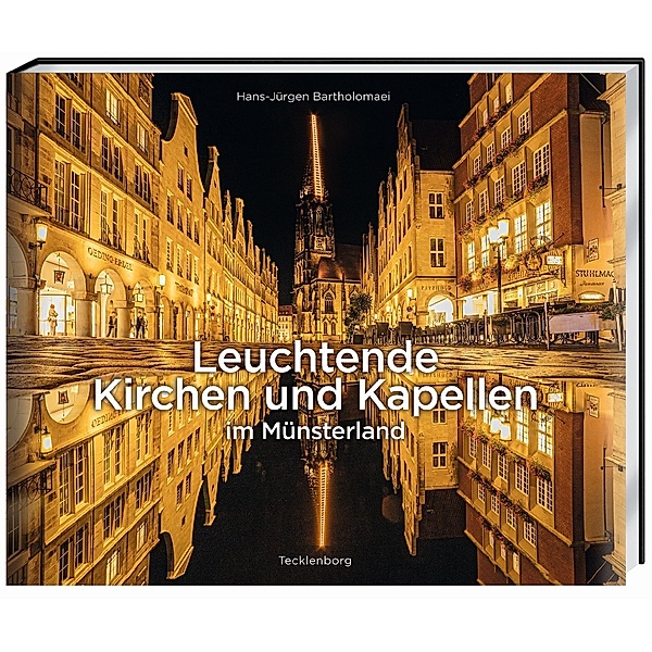 Leuchtende Kirchen und Kapellen im Münsterland, Hans-Jürgen Bartholomaei