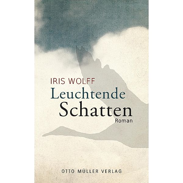 Leuchtende Schatten, Iris Wolff