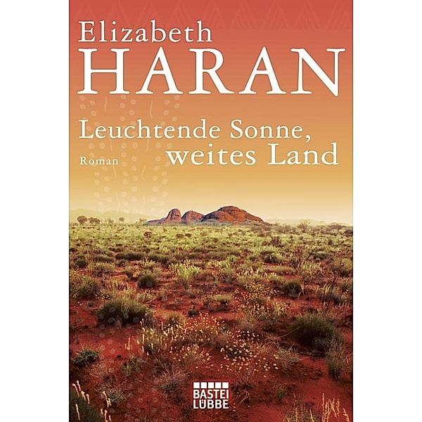 Leuchtende Sonne, weites Land, Elizabeth Haran