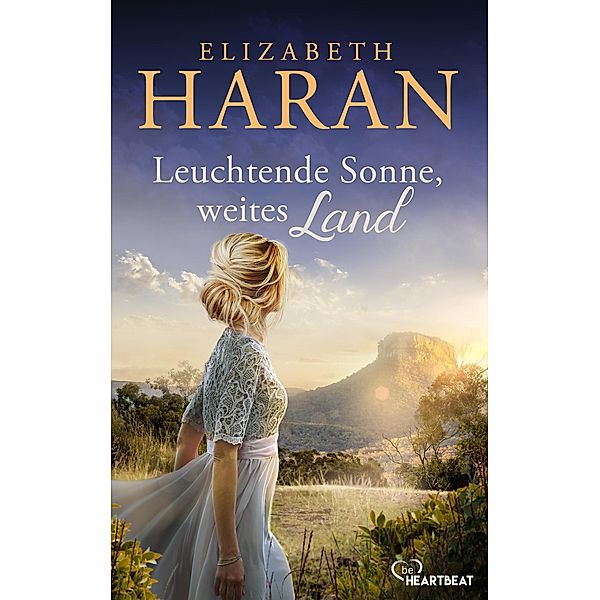 Leuchtende Sonne, weites Land / Grosse Emotionen, weites Land - Die Australien-Romane von Elizabeth Haran Bd.10, Elizabeth Haran