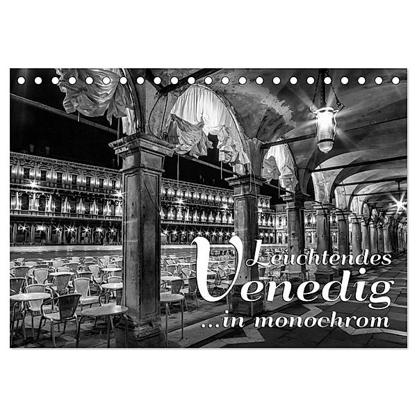 Leuchtendes Venedig ...in monochrom (Tischkalender 2024 DIN A5 quer), CALVENDO Monatskalender, Melanie Viola