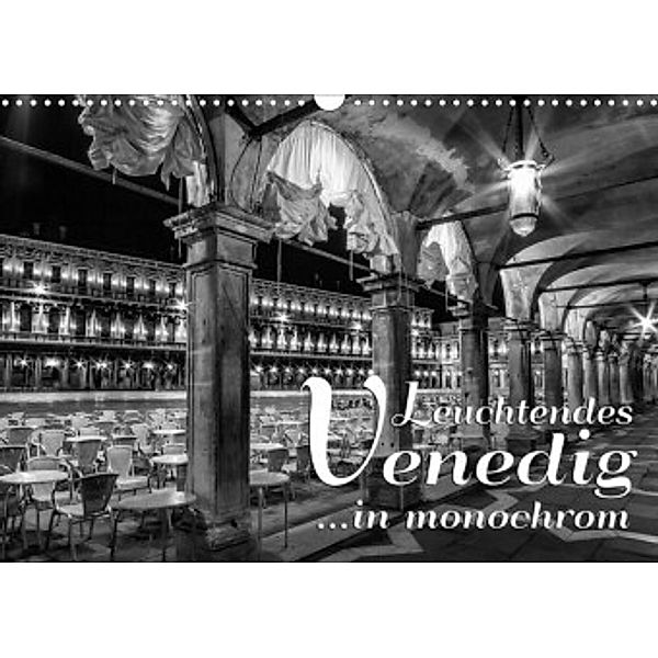 Leuchtendes Venedig ...in monochrom (Wandkalender 2022 DIN A3 quer), Melanie Viola