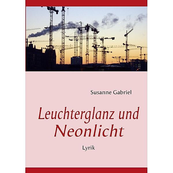 Leuchterglanz und Neonlicht, Susanne Gabriel