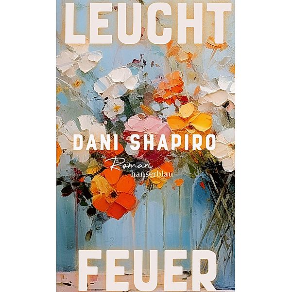 Leuchtfeuer, Dani Shapiro